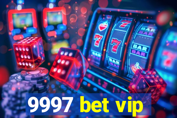 9997 bet vip